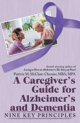 A Caregiver's Guide for Alzheimer's and Dementia 1