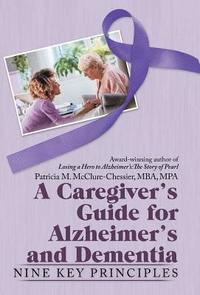 bokomslag A Caregiver's Guide for Alzheimer's and Dementia