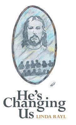 Linda Rayl - He's Changing Us, Inbunden