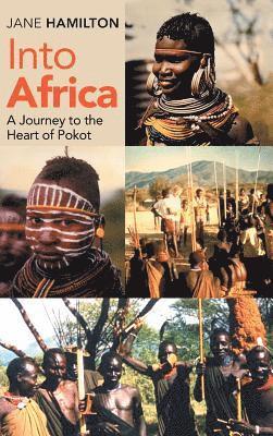 Jane Hamilton - Into Africa, Inbunden
