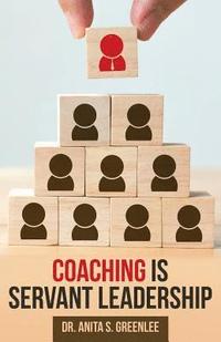 bokomslag Coaching Is Servant Leadership