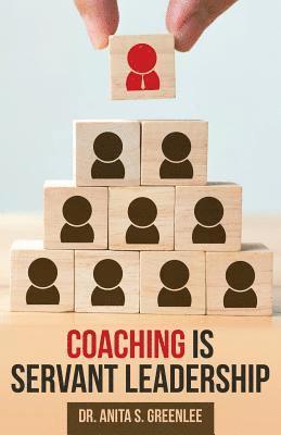 Coaching Is Servant Leadership 1