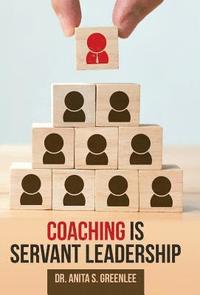 bokomslag Coaching Is Servant Leadership