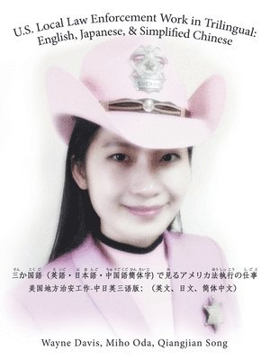 Wayne Davis, Miho Oda, Qiangjian Song - U.S. Local Law Enforcement Work in Trilingual, Häftad