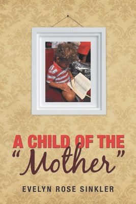 A Child of the &quot;Mother&quot; 1