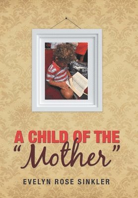 A Child of the &quot;Mother&quot; 1