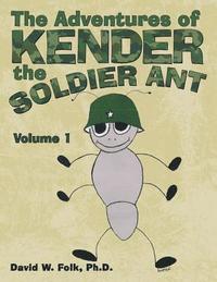 bokomslag The Adventures of Kender the Soldier Ant