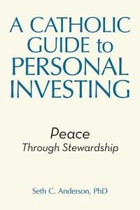 bokomslag A Catholic Guide to Personal Investing