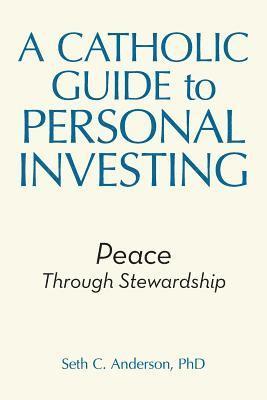 A Catholic Guide to Personal Investing 1