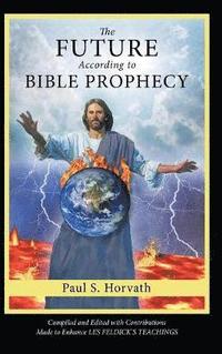 bokomslag The Future According to Bible Prophecy