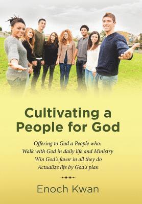 Enoch Kwan - Cultivating a People for God, Inbunden