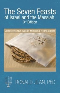 bokomslag The Seven Feasts of Israel and the Messiah, 3Rd Edition