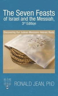 bokomslag The Seven Feasts of Israel and the Messiah, 3Rd Edition