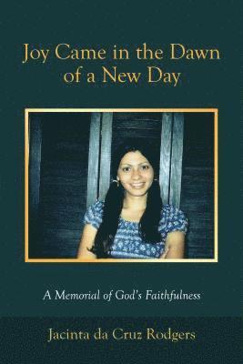bokomslag Joy Came in the Dawn of a New Day: A Memorial of God's Faithfulness