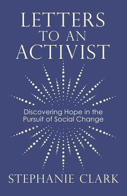 Stephanie Clark - Letters to an Activist, Häftad