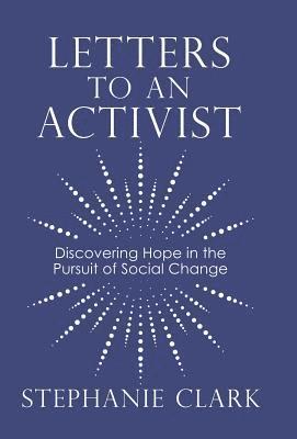 Stephanie Clark - Letters to an Activist, Inbunden