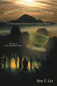 bokomslag Whither Thou Goest: A Christian Historical Fiction Novel