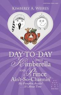 bokomslag Day-To-Day with Kimberella and Prince Ain'T-So-Charmin'