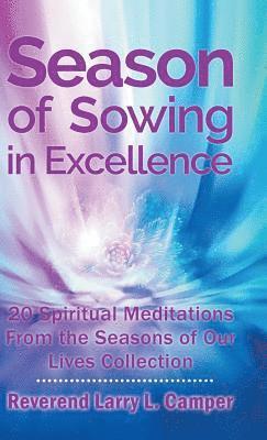 Reverend Larry L Camper, Reverend Larry L. Camper - Season of Sowing in Excellence, Inbunden