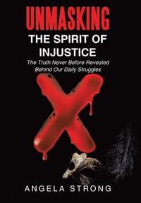 bokomslag Unmasking the Spirit of Injustice