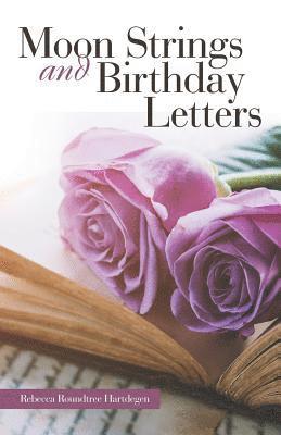 Moon Strings and Birthday Letters 1