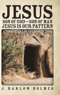bokomslag Jesus Son of God-Son of Man Jesus Is Our Pattern