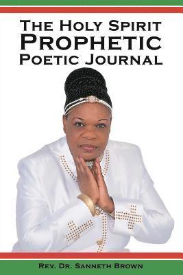 Sanneth Brown, Dr. Sanneth Brown - Holy Spirit Prophetic Poetic Journal, Häftad