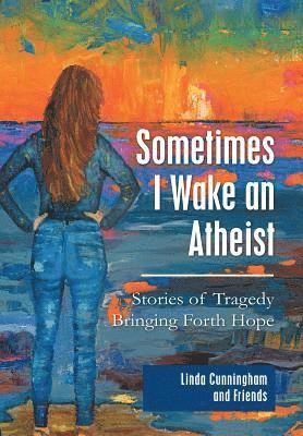 Sometimes I Wake an Atheist 1