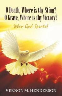 bokomslag O Death, Where Is Thy Sting? O Grave, Where Is Thy Victory?