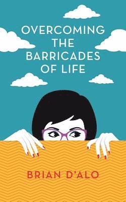 Overcoming the Barricades of Life 1