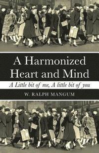 bokomslag A Harmonized Heart and Mind