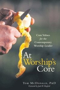 bokomslag At Worship's Core