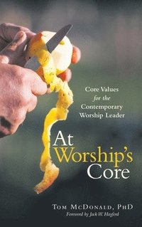bokomslag At Worship's Core