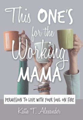 This One's for the Working Mama 1