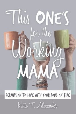 This One's for the Working Mama 1