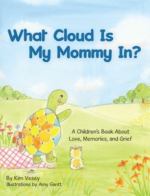 bokomslag What Cloud Is My Mommy In?: A Children's Book About Love, Memories, and Grief