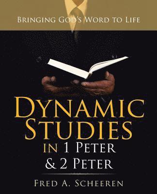 Dynamic Studies in 1 Peter & 2 Peter 1