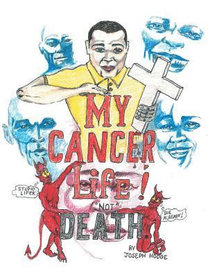 Joseph Hodge - My Cancer Life! Not Death, Häftad