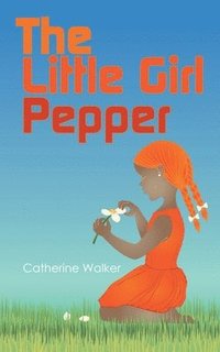 bokomslag The Little Girl Pepper
