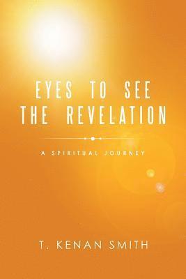 bokomslag Eyes to See the Revelation