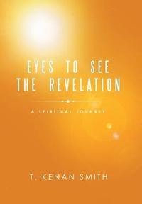 bokomslag Eyes to See the Revelation