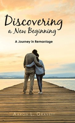 Aaron L Gravett, Aaron L. Gravett - Discovering a New Beginning, Inbunden
