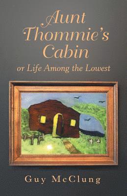 Aunt Thommie's Cabin 1