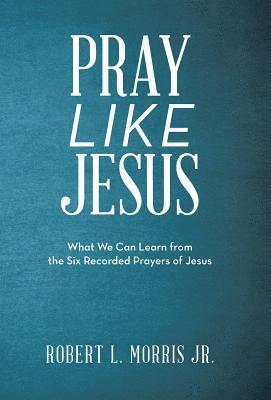 Pray Like Jesus 1