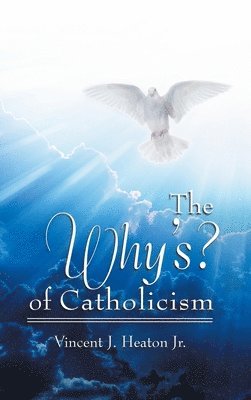 bokomslag The Why's? of Catholicism