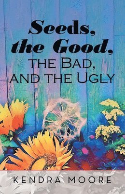 Seeds, the Good, the Bad, and the Ugly 1