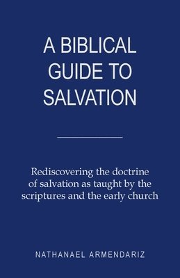 A Biblical Guide to Salvation 1