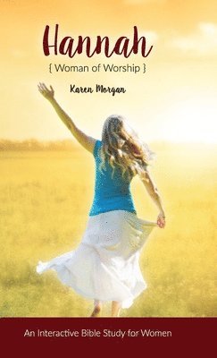 Karen Morgan - Hannah Woman of Worship, Inbunden