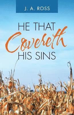 bokomslag He That Covereth His Sins