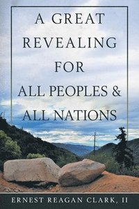 bokomslag Great Revealing for All Peoples & All Nations